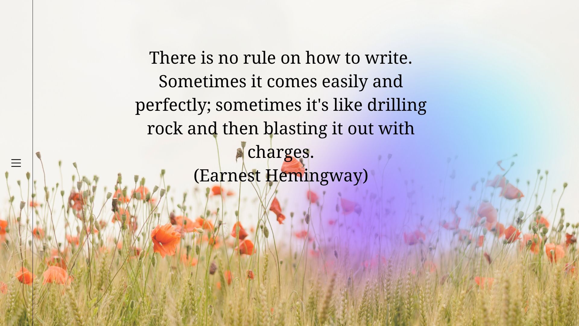 There is no rule on how to write. Sometimes it comes easily and perfectly; sometimes it's like drilling rock and then blasting it out with charges
